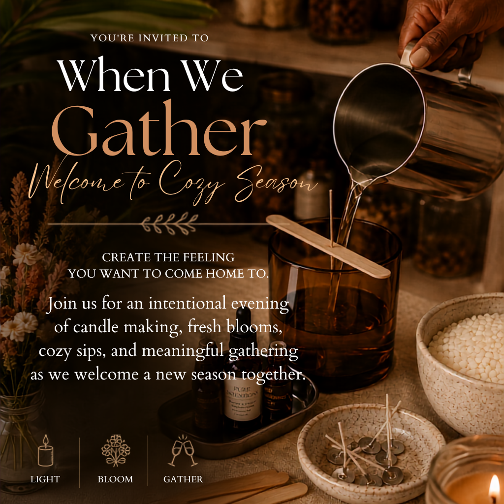 A promotional flyer for an event titled 'When We Gather: Welcome to Cozy Season' featuring a warm, rustic candle-making scene with a hand pouring hot water into a metal mold. The flyer includes event details, ticket information, and logos for 'pure intentions candle company' and '3 LOOM'.